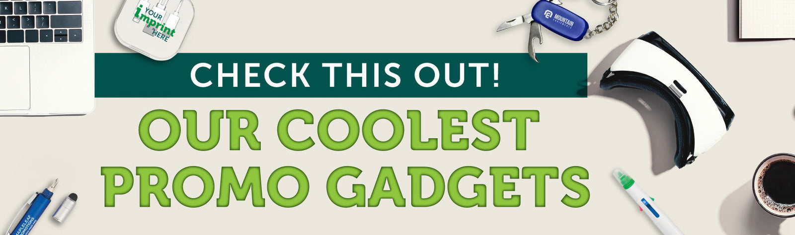 Check This Out: Our Coolest Promo Gadgets