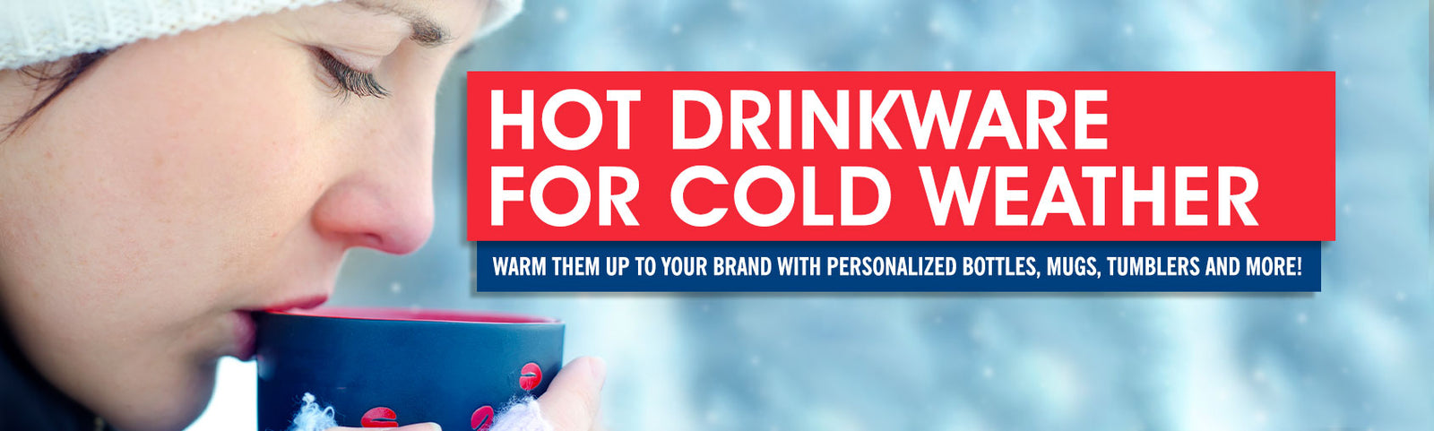 Hot Drinkware for Cold Weather