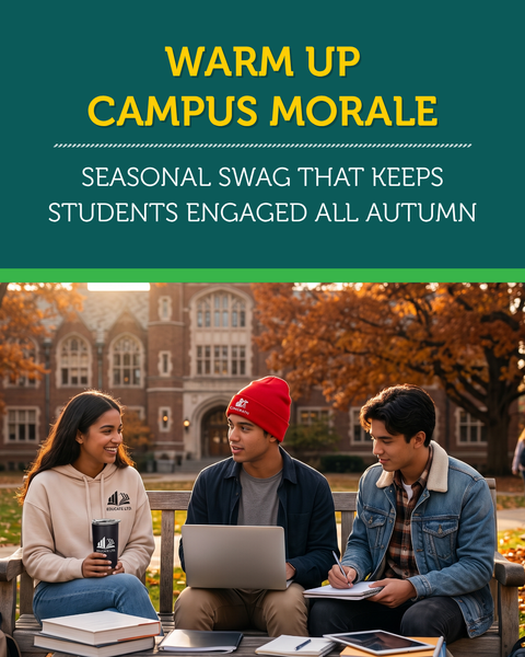 Warm Up Campus Morale: Seasonal Swag That Keeps Students Engaged All Autumn