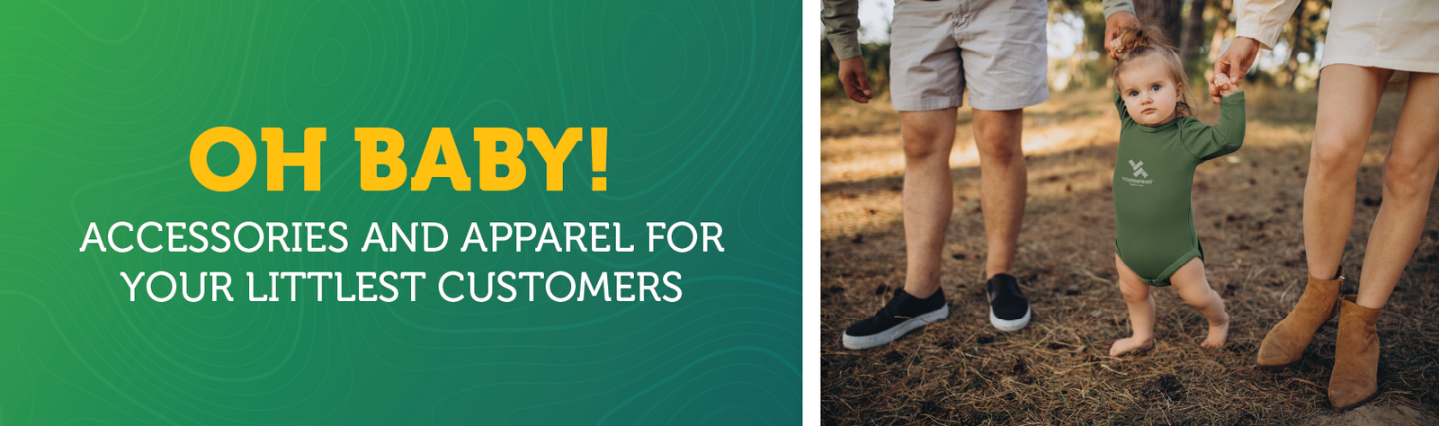 Oh Baby! Accessories and Apparel for your Littlest Customers
