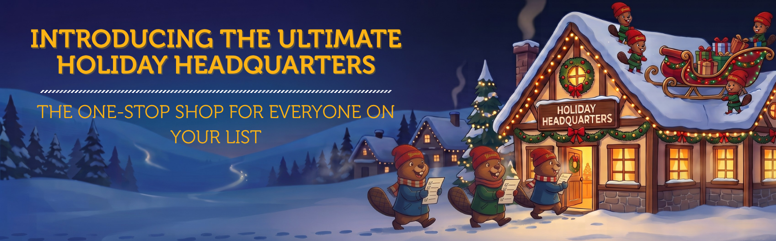 Introducing the Ultimate Holiday Headquarters: The one-stop shop for everyone on your list